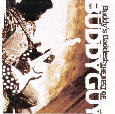 Buddy's Baddest (The Best Of Buddy Guy)